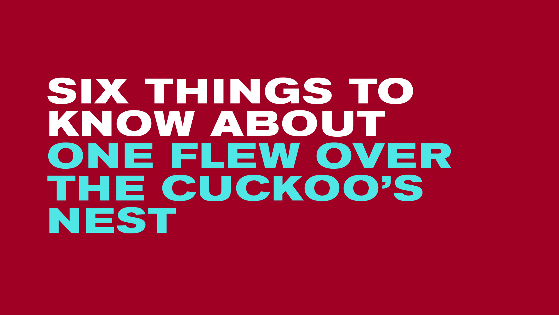 Six things to know about One Flew Over the Cuckoo's Nest